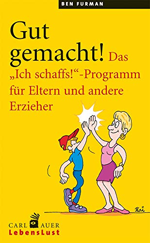 Gut gemacht!: Das "Ich schaffs!"-Programm für Eltern und andere Erzieher (Carl-Auer Lebenslust) von Auer-System-Verlag, Carl